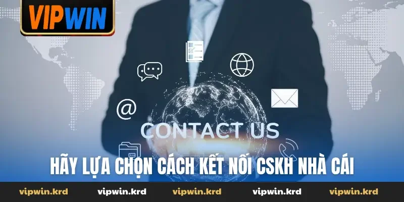 Hãy lựa chọn cách kết nối CSKH nhà cái